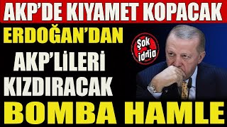 AKP'de Kıyamet Kopacak. Erdoğan'dan AKP'lileri Kızdıracak B*mba Hamle!  Bu Gerçekse..! #sondakika