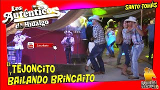 Los Auténticos de Hidalgo - El tejoncito y bailando brincaito