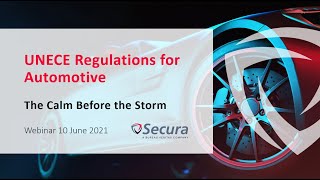 UNECE Cybersecurity \u0026 Software Updates Regulation: The Calm Before the Storm | SecurAcademy Webinar