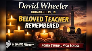 David Wheeler Indianapolis IN Obituary North Central High School Teacher Remembered