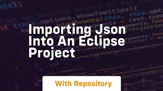 importing json into an eclipse project