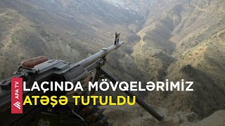 TƏCİLİ! Laçında növbəti təxribat – Mövqelərimiz atəşə tutuldu – APA TV