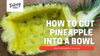 How to cut a pineapple into a bowl