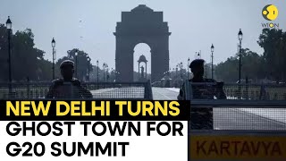 G20 Summit 2023: New Delhi turned into ghost town ahead of G20 summit l WION ORIGINALS