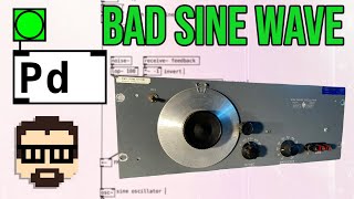 Making a Bad Sine Wave in Pure Data Vanilla (Lo-Fi Oscillator with FM & Feedback) | Simon Hutchinson