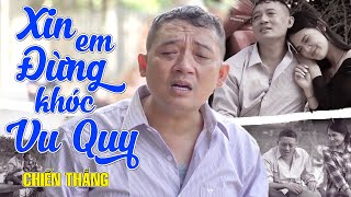 Xin Em Đừng Khóc Vu Quy - Chiến Thắng | Official MV