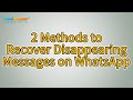 How to Recover Disappearing Messages on WhatsApp? [Solved]