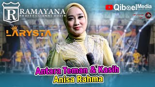 ANISA RAHMA - ANTARA TEMAN DAN KASIH - RAMAYANA AUDIO FT NEW LARYSTA LIVE SUKODONO SIDOARJO