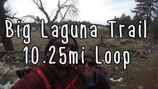 Big Laguna Trail 10mi Loop!