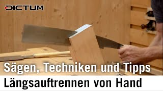 Massivholz von Hand längs auftrennen. Geeignete Sägen. Die richtigen Techniken.