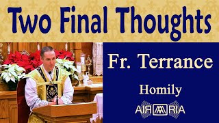 End of the Year Reflection - Dec 31 - Homily - Fr Terrance