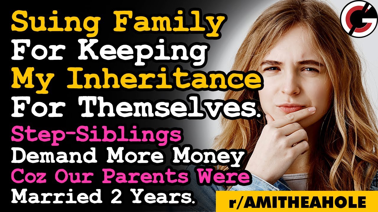 Suing My Family For Hiding Inheritance Money | Step-Siblings Wants More ...