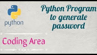 Python Program To Generate Unhackable Password | Coding Area