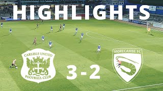 HIGHLIGHTS | Carlisle United v Morecambe