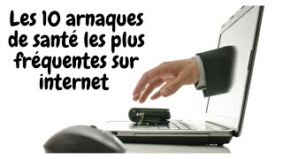 Les 10 arnaques les plus fréquentes dans le domaine de la santé sur internet