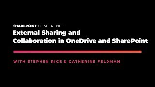 External Sharing and Collaboration in OneDrive and SharePoint - SPC19