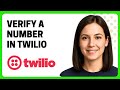 How to Verify a Number in Twilio