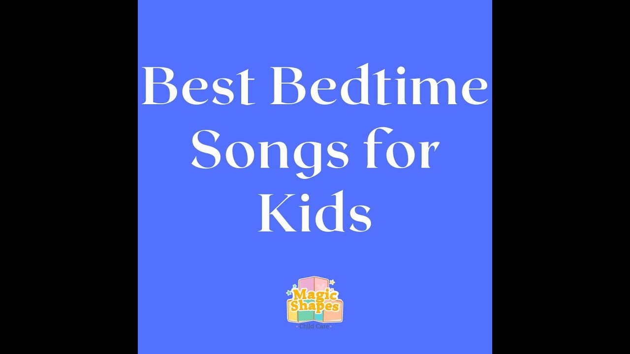 Best Bedtime Songs For Kids - YouTube