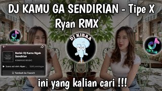 DJ KAMU GAK SENDIRIAN TIPE X - SOUND RYAN RMX - DJ PERCAYALAH PADAKU MESKI DI GELAP MALAM VIRAL !