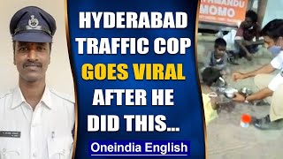 Hyderabad traffic cop's act of kindness wins hearts and praise| Video goes viral | Oneindia News