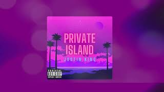 Justin King - Private Island (Official Audio)