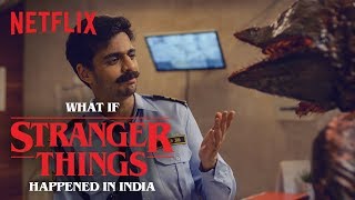 What If Stranger Things happened In India? ft. @rohanjoshi8016 and Vrajesh Hirji | Netflix India
