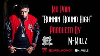 Mo Pain - Runnin Round High (Prod. by M-Millz)