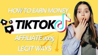 How to Earn Money Through Tiktok Affiliate Legit Ways 2025