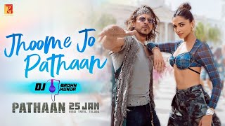 Jhoome Jo Pathaan (Remix) | DJ Brown Munda | Pathaan | Shah Rukh Khan | Deepika Padukone