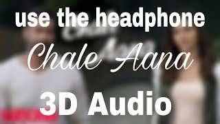 Chale Aana - De De pyar De | 3D song |Every music | Surrounding Sound