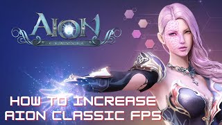 How to increase Aion Classic FPS