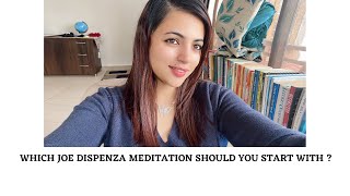 Which Joe dispenza meditation should you start with ?