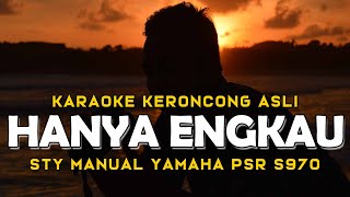 Hanya Engkau - Karaoke Keroncong Asli STY Manual PSR S970