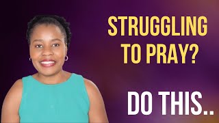 Do This If You Find It Hard To Pray & Trust God | Faith Not Fear