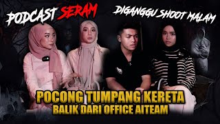 KISAH SERAM AITEAM - BAWA BALIK POCONG DARI OFIS AITEAM!!! SYER & ASLAH DARI KETURUNAN MENYERAMKAN!