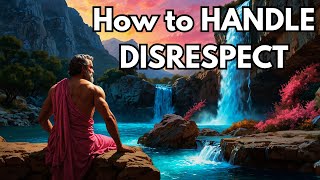 8 Stoic Lessons to Handle Disrespect | Stoicism