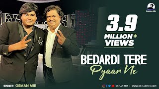 Bedardi Tere Pyar Ne | Official Video | Aamir Mir | Osman Mir
