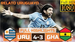 Uruguay 1 - Ghana 1 (4-3) 2010 Resumen RELATO URUGUAYO Full Highlights & Goals