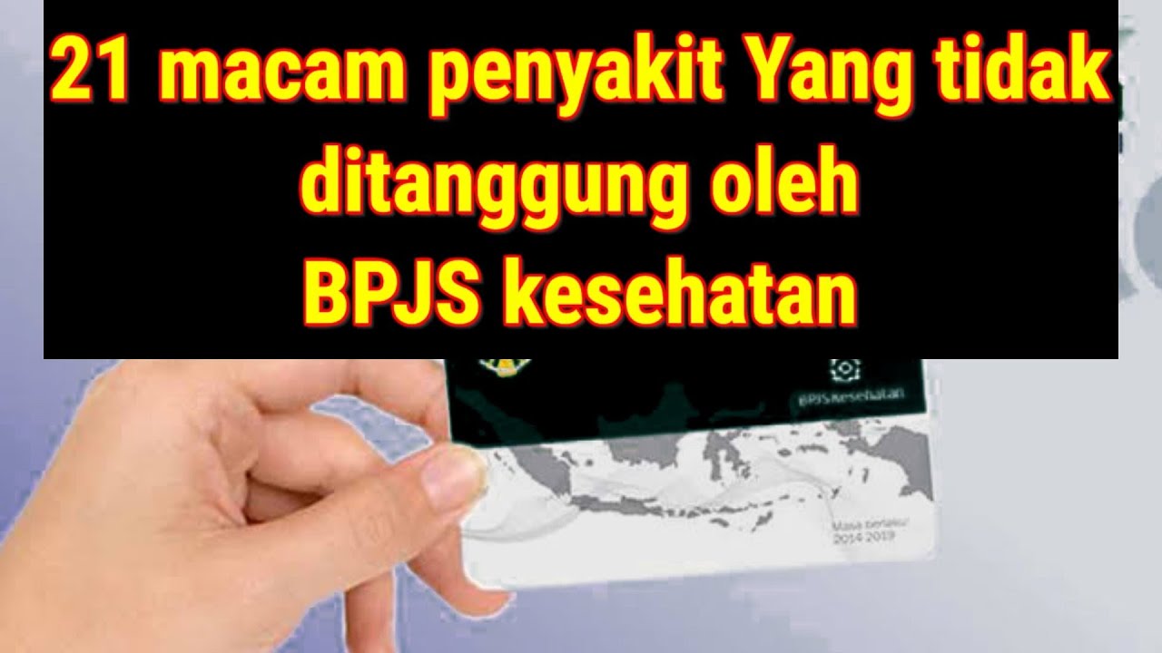 Macam Macam Penyakit Yang Tidak Ditanggung BPJS Kesehatan - YouTube