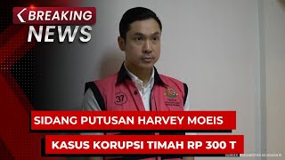 BREAKING NEWS - Hakim Vonis Harvey Moeis 6 Tahun 6 Bulan Kasus Korupsi Timah Rp 300 T