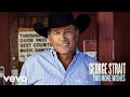 George Strait - Two More Wishes (Audio)
