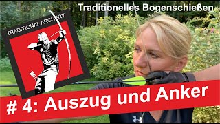 Traditionelles Bogenschießen für Einsteiger:  Auszug und Anker