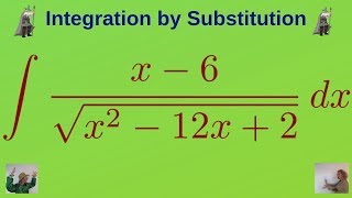Integration with u-substitution the Integral of (x - 6)/sqrt(x^2 - 12x + 2)