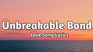 Unbreakable Bond - Cool Love Song (Lyrics)