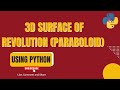 3D Surface of Revolution Paraboloid using Python