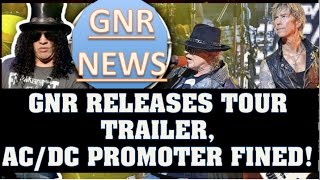 Guns N' Roses News: GNR Releases New Tour Trailer! Bill Burr Adler Interview & AC/DC Fine!