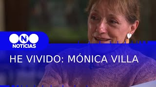 HE VIVIDO: MÓNICA VILLA - Telefe Noticias