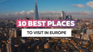 Unveiling Europe's Hidden Gems: Top 10 Must-Visit Places