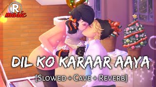 Dil Ko Karaar Aaya [Slowed + cave + Reverb] || Lofi Mix || Neha Kakkar & Yasser Desai || Rmusic