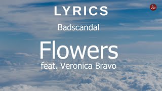 Badscandal - Flowers (Lyrics) feat. Veronica Bravo